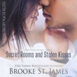 Secret Rooms and Stolen Kisses, Brooke St. James