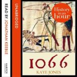 1066: History in an Hour, Kaye Jones