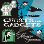 Ghosts and Gadgets Book 2, Marcus Sedgwick