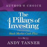 The Four Pillars of Investing A Selection from Rich Dad Advisors: Stock Market Cash Flow, Andy Tanner