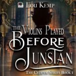 The Violins Played Before Junstan, Lou Kemp