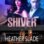 Shiver, Heather Slade