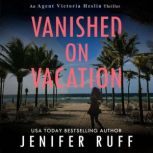 Vanished on Vacation, Jenifer Ruff