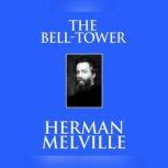 Bell-Tower, The, Herman Melville