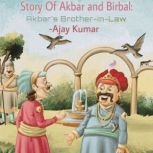 Story Of Akbar and Birbal: Akbar's Brother-in-Law, Ajay Kumar