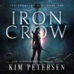 Iron Crow: A Post-Apocalyptic Survival Thriller (The Crawling Girl Book 1), Kim Petersen