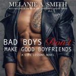 Bad Boys Don't Make Good Boyfriends A New Adult Workplace Romance, Melanie A. Smith