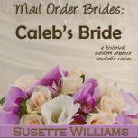 Mail Order Brides: Caleb's Bride, Susette Williams