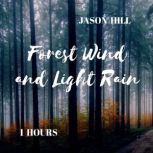 Forest Wind and Light Rain, Jason Hill