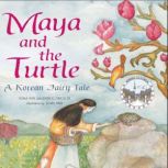 Maya and the Turtle: A Korean Fairy Tale, Soma Han