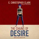 The Chains of Desire, E. Christopher Clark