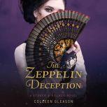 Zeppelin Deception, The: A Stoker & Holmes Book, Colleen Gleason