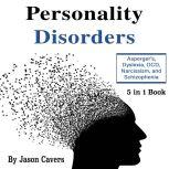Personality Disorders Aspergers, Dyslexia, OCD, Narcissism, and Schizophrenia, Shelbey Peterson