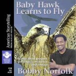 Baby Hawk Learns to Fly, Bobby Norfolk