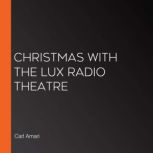 Christmas with the Lux Radio Theatre, Carl Amari