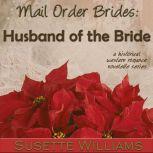 Mail Order Brides: Husband of the Bride, Susette Williams