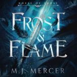 Frost & Flame (House of Frost Book 1), M.J. Mercer