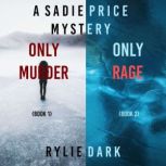 A Sadie Price FBI Suspense Thriller Bundle: Only Murder (#1) and Only Rage (#2), Rylie Dark