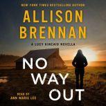 No Way Out A Lucy Kincaid Novella, Allison Brennan