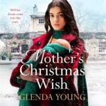 A Mother's Christmas Wish A heartwarming festive saga of family, love and sacrifice, Glenda Young