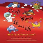 Cool! Whoa! Ah and Oh! What Is an Interjection?, Brian P. Cleary