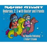 Undersea, 2, 3 with Buster and Friends, Robert Stanek