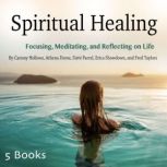 Spiritual Healing Focusing, Meditating, and Reflecting on Life, Fred Taylors