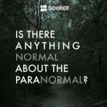 Is There Anything Normal About the Paranormal?, Seeker