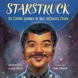 Starstruck The Cosmic Journey of Neil deGrasse Tyson, Kathleen Krull