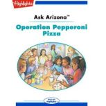 Operation Pepperoni Pizza Ask Arizona, Lissa Rovetch