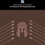 A Macat Analysis of Thucydides's The History of the Peloponnesian War, Mark Fisher