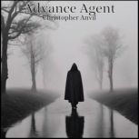 Advance Agent and The Spy, Christopher Anvil