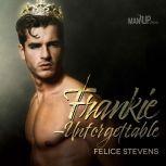 FrankieUnforgettable, Felice Stevens