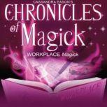 Chronicles of Magick: Workplace Magick, Cassandra Eason