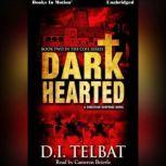 Dark Hearted, D.I. Telbat