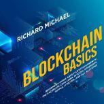 Blockchain Basics: Beginner's Guide about Cryptocurrency, the Facebook Coin Libra, Bitcoin, Ethereum, Ripple, Litecoin, and All Altcoins, Richard Michael