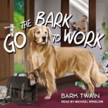 Go The Bark To Work!, Bark Twain