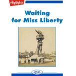 Waiting for Miss Liberty, Highlights for Children