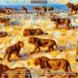 Christian Bedtime Audio Plays - Daniel In The Lion's Den and More A Full Cast Production