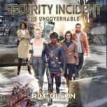 Security Incident A space opera adventure, R.M. Olson
