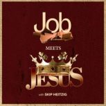 Job Meets Jesus, Skip Heitzig