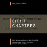 Eight Chapters Torah classics in English edition of The Eight Chapters of Maimonides on Ethics, Moses Ben Maimon
