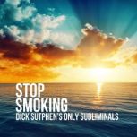 Stop Smoking Dick Sutphen's Only Subliminals, Dick Sutphen