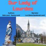 Our Lady of Lourdes, Bob Lord