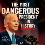 The Most Dangerous President in History, Nick Adams