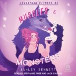 Muscles & Monsters, Ashley Bennett