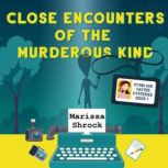 Close Encounters of the Murderous Kind, Marissa Shrock
