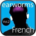 Rapid French, Vol. 2, Earworms Learning