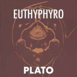 Euthphyro - Plato, Plato