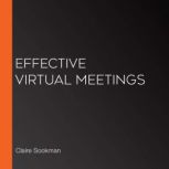 Effective Virtual Meetings, Claire Sookman